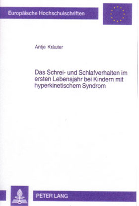 Das Schrei- und Schlafverhalten im ersten Lebensjahr bei Kindern mit hyperkinetischem Syndrom